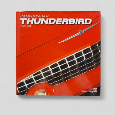 The Book of the Ford Thunderbird by Brian Long - book cover