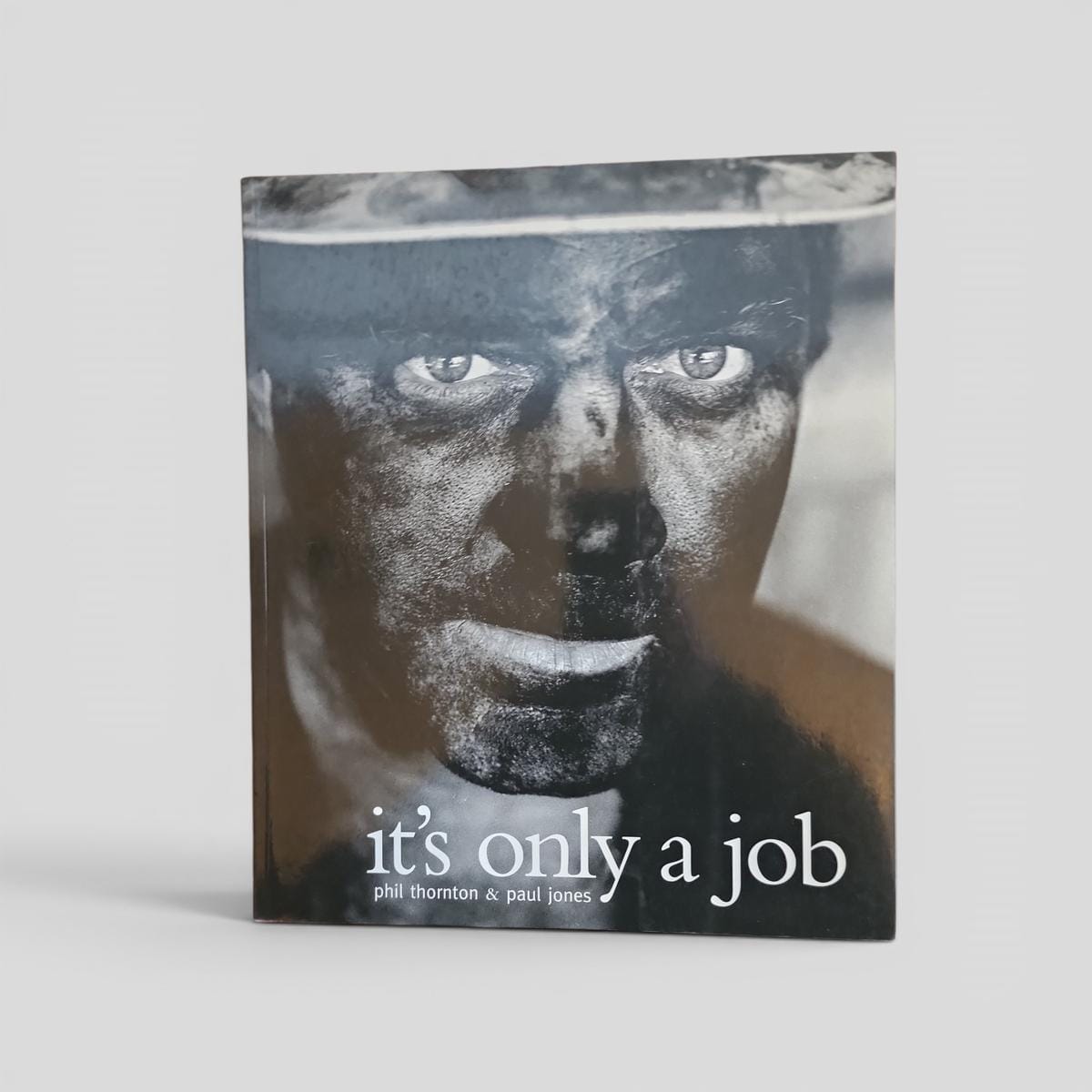 It's Only a Job by Phil Thornton & Paul Jones - book cover
