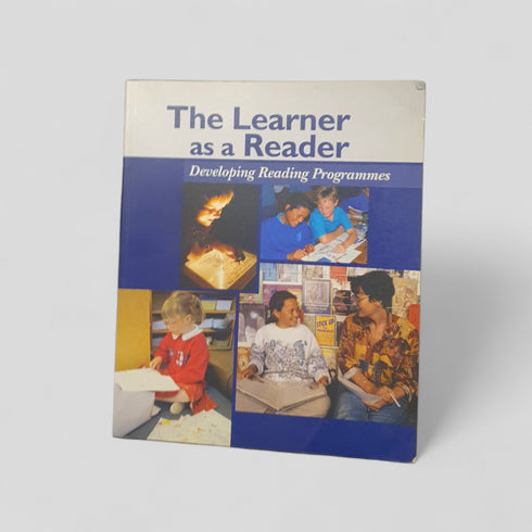 The Learner as a Reader: Developing Reading Programmes by Ministry of Education