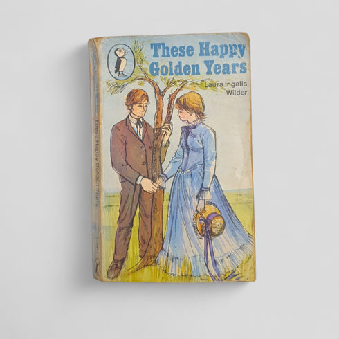 These Happy Golden Years by Laura Ingalls Wilder