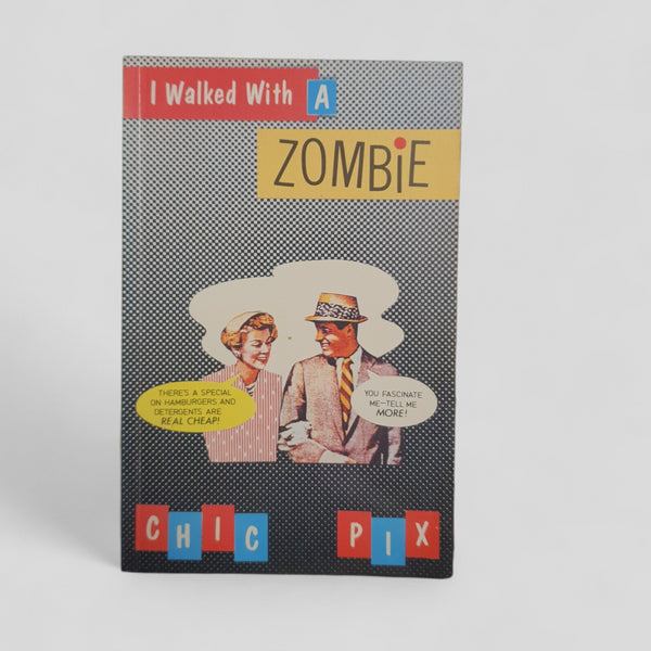 I Walked With a Zombie (Chic Pix Edition)