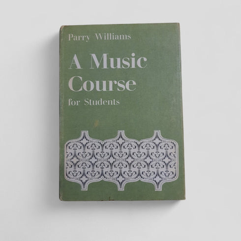 A Music Course for Students by Parry Williams - Books Worth Keeping