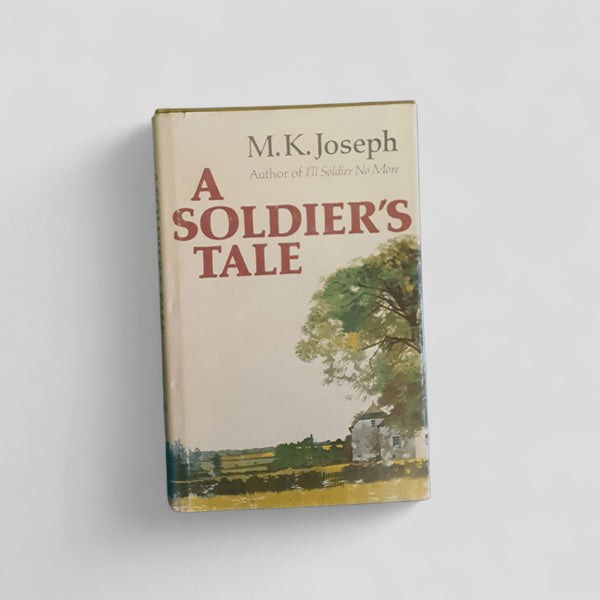 A Soldier's Tale by M.K. Joseph - Books Worth Keeping