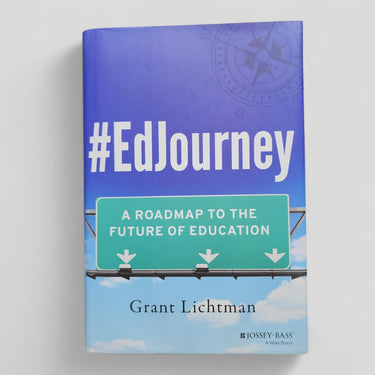 #EdJourney: A Roadmap to the Future of Education by Grant Lichtman - book cover