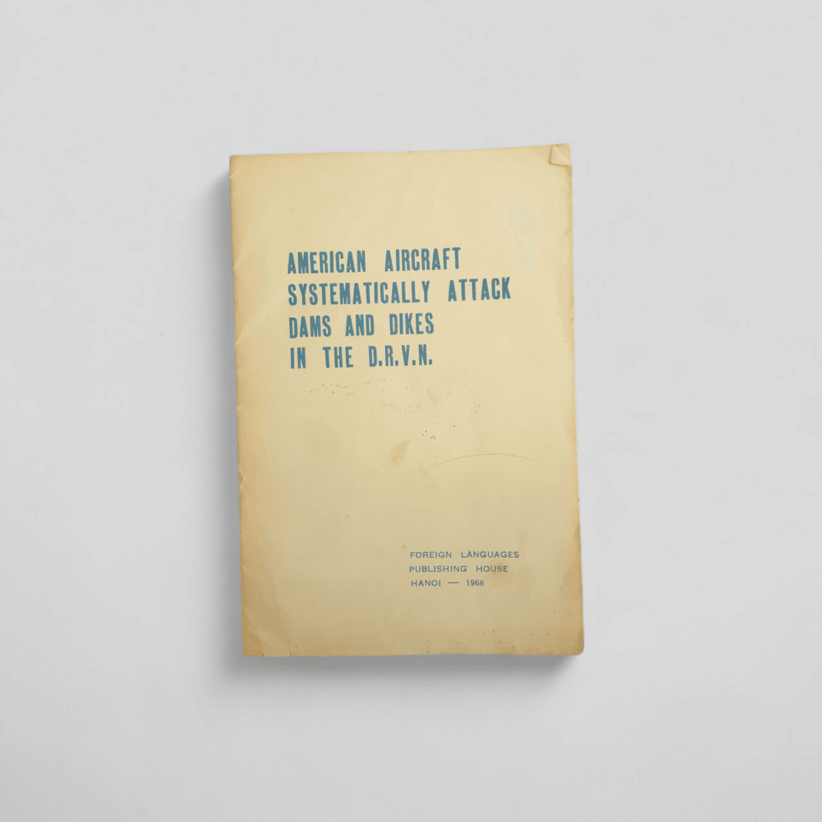 American Aircraft Systematically Attack Dams and Dikes in the D.R.V.N. (1968) - Books Worth Keeping