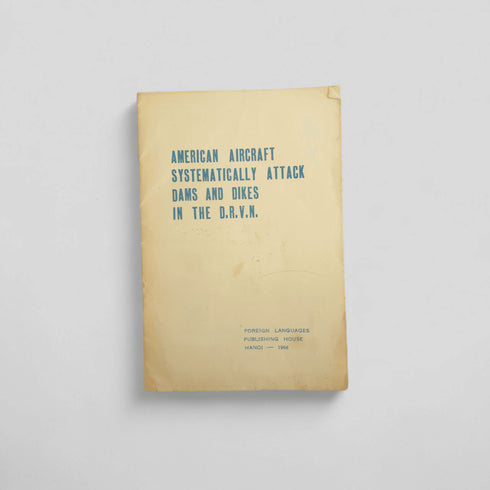 American Aircraft Systematically Attack Dams and Dikes in the D.R.V.N. (1968) - Books Worth Keeping