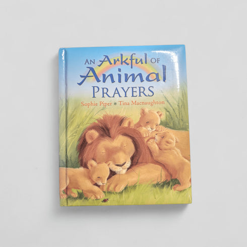 An Arkful of Animal Prayers by Sophie Piper, Tina Macnaughton - Books Worth Keeping