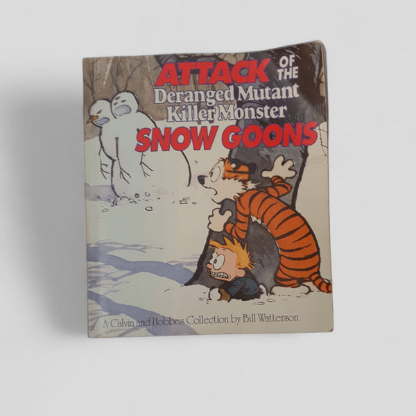 Attack of the Deranged Mutant Killer Monster Snow Goons by Bill Watterson - Books Worth Keeping