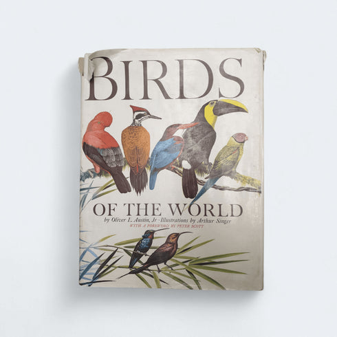 Birds of the World – Oliver L. Austin Jr. & Arthur Singer - Books Worth Keeping