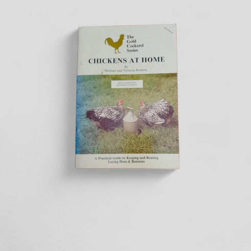 Chickens at Home by Michael & Victoria Roberts - Books Worth Keeping