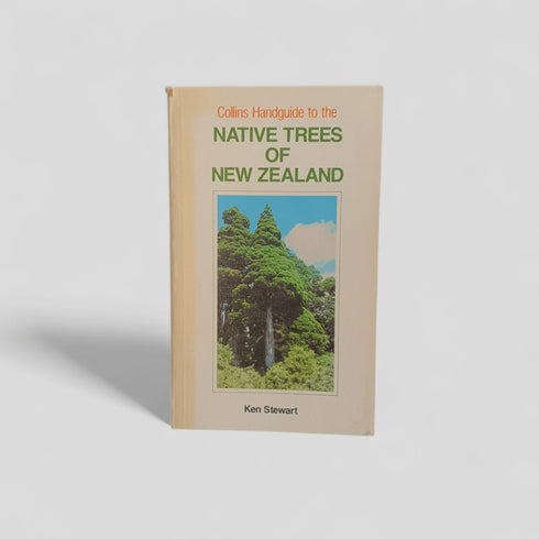 Collins Handguide to the Native Trees of New Zealand by Ken Stewart - Books Worth Keeping