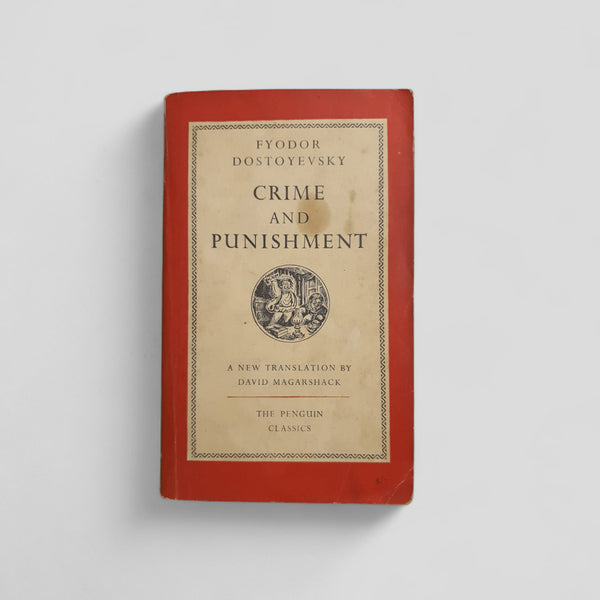 Crime and Punishment by Fyodor Dostoyevsky - Books Worth Keeping