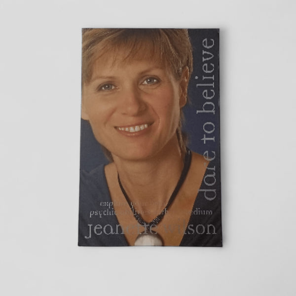 Dare to Believe by TV Medium Jeanette Wilson - Books Worth Keeping
