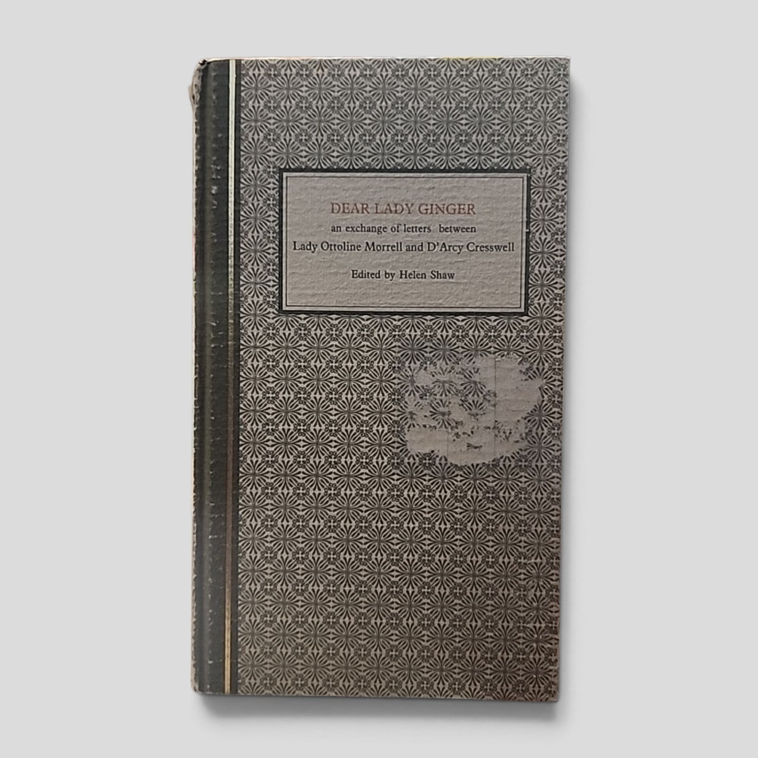 Dear Lady Ginger by Lady Ottoline Morrell and D'Arcy Cresswell, edited by Helen Shaw, first edition 1983