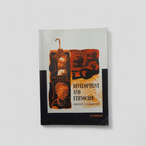 Development and Ethnocide: Colonial Practices in the Andaman Islands by Sita Venkateswa - Books Worth Keeping