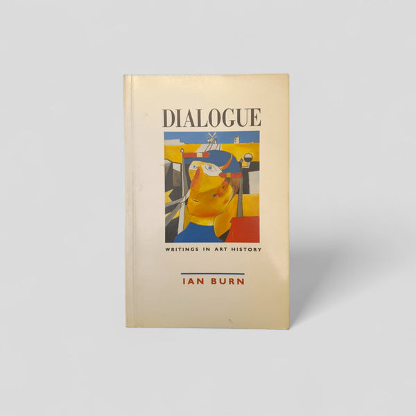 Dialogue: Writings in Art History by Ian Burn - Books Worth Keeping