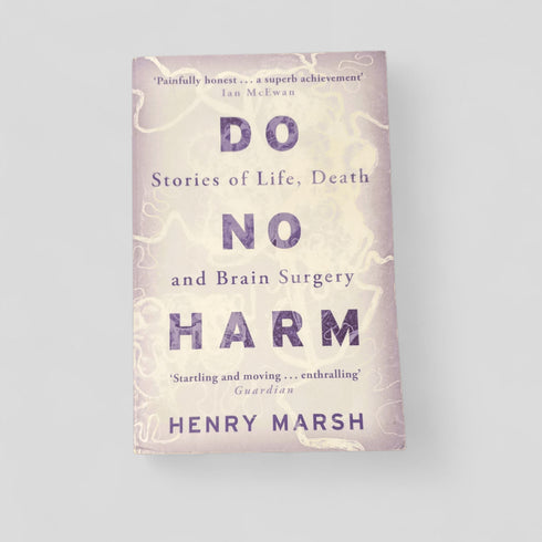 Do No Harm by Henry Marsh - Books Worth Keeping