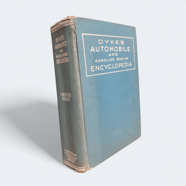 Dyke’s Automobile and Gasoline Engine Encyclopedia – Twentieth Edition - Books Worth Keeping