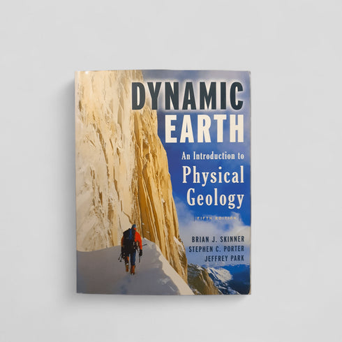Dynamic Earth: An Introduction to Physical Geology by Brian J. Skinner, Stephen C. Porter, Jeffrey Park - Books Worth Keeping