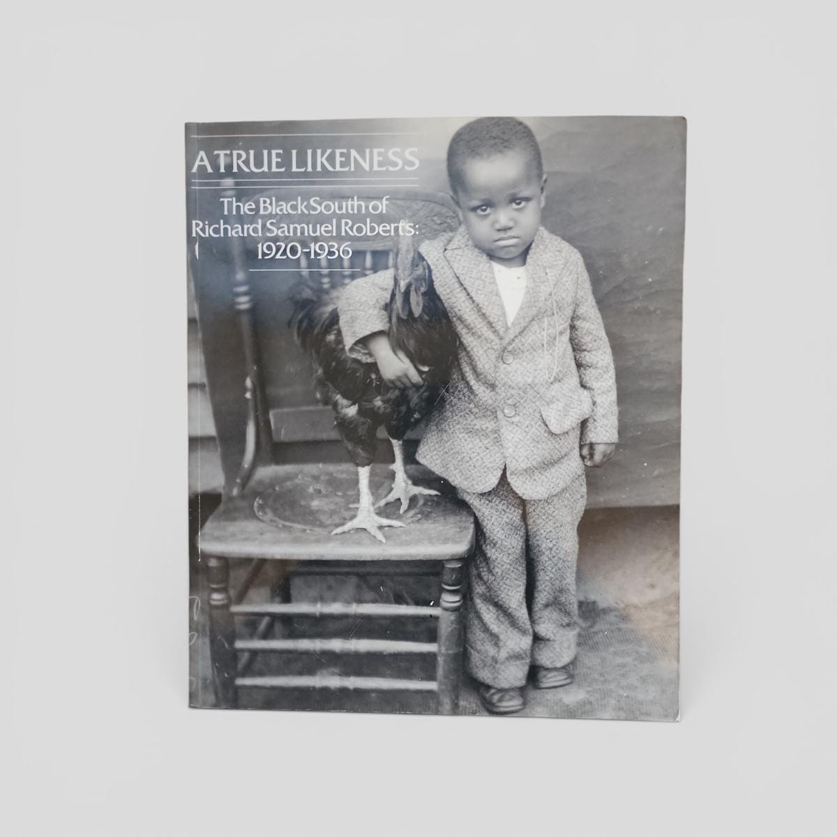 A True Likeness: The Black South of Richard Samuel Roberts: 1920-1936 by Richard Samuel Roberts - book cover