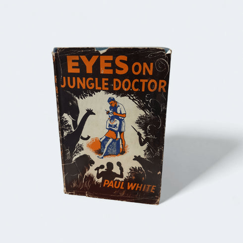 Eyes on Jungle Doctor – Paul White - Books Worth Keeping
