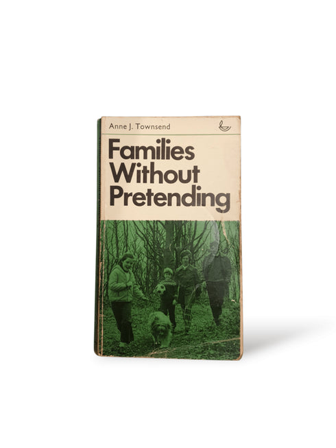 Families Without Pretending – Anne J. Townsend - Books Worth Keeping