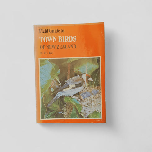 Field Guide to Town Birds of New Zealand by Dr P. C. Bull - Books Worth Keeping