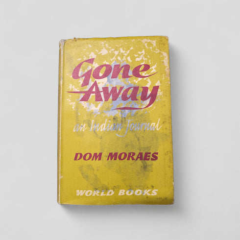 Gone Away: An Indian Journal by Dom Moraes - Books Worth Keeping