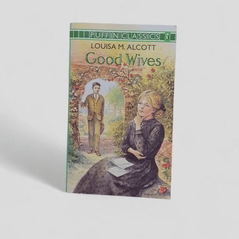 Good Wives by Louisa M. Alcott (Puffin Classics) - Books Worth Keeping