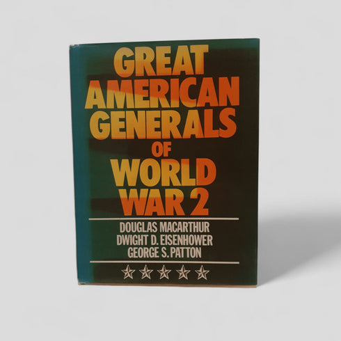 Great American Generals of World War 2 by Sydney L. Mayer - Books Worth Keeping