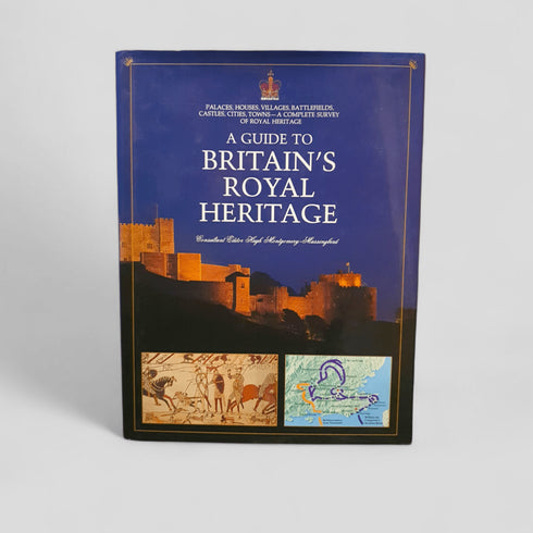 Guide to Britains Royal Heritage by edited - by - hugh - montgomery - massingberd - Books Worth Keeping