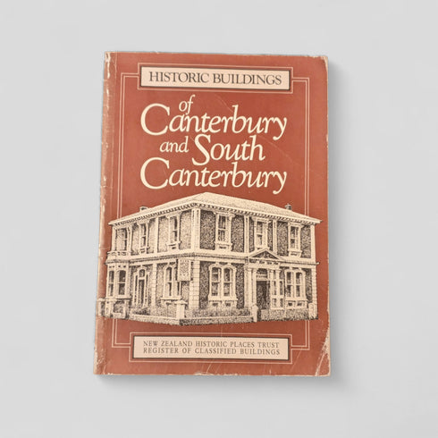 Historic Buildings of Canterbury and South Canterbury - Books Worth Keeping