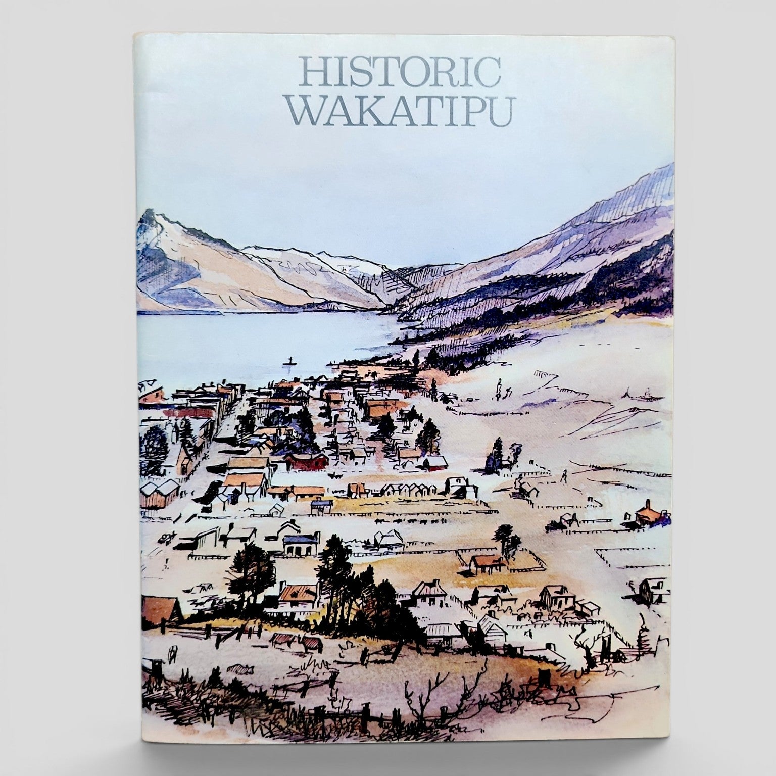 Historic Wakatipu by F. W. G. Miller and Charles McKenzie cover