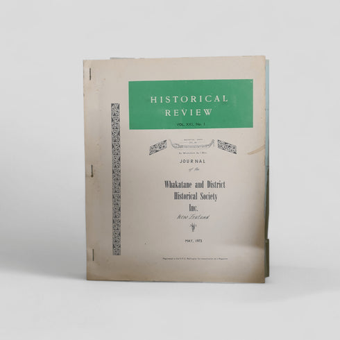 Historical Review Journal of the Whakatane and District Historical Society May 1973 - Books Worth Keeping