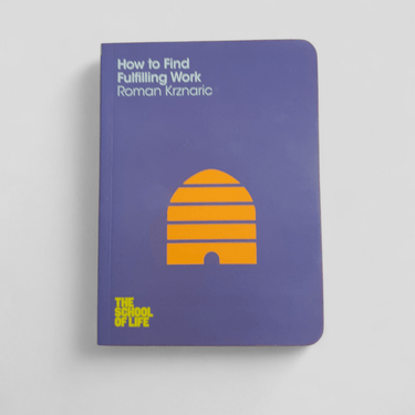 How to Find Fulfilling Work by Roman Krznaric - Books Worth Keeping
