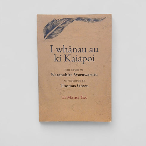 I whānau au ki Kaiapoi by Te Maire Tau - Books Worth Keeping