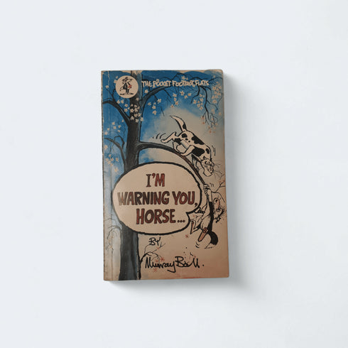 I'm Warning You, Horse by Murray Ball - Books Worth Keeping