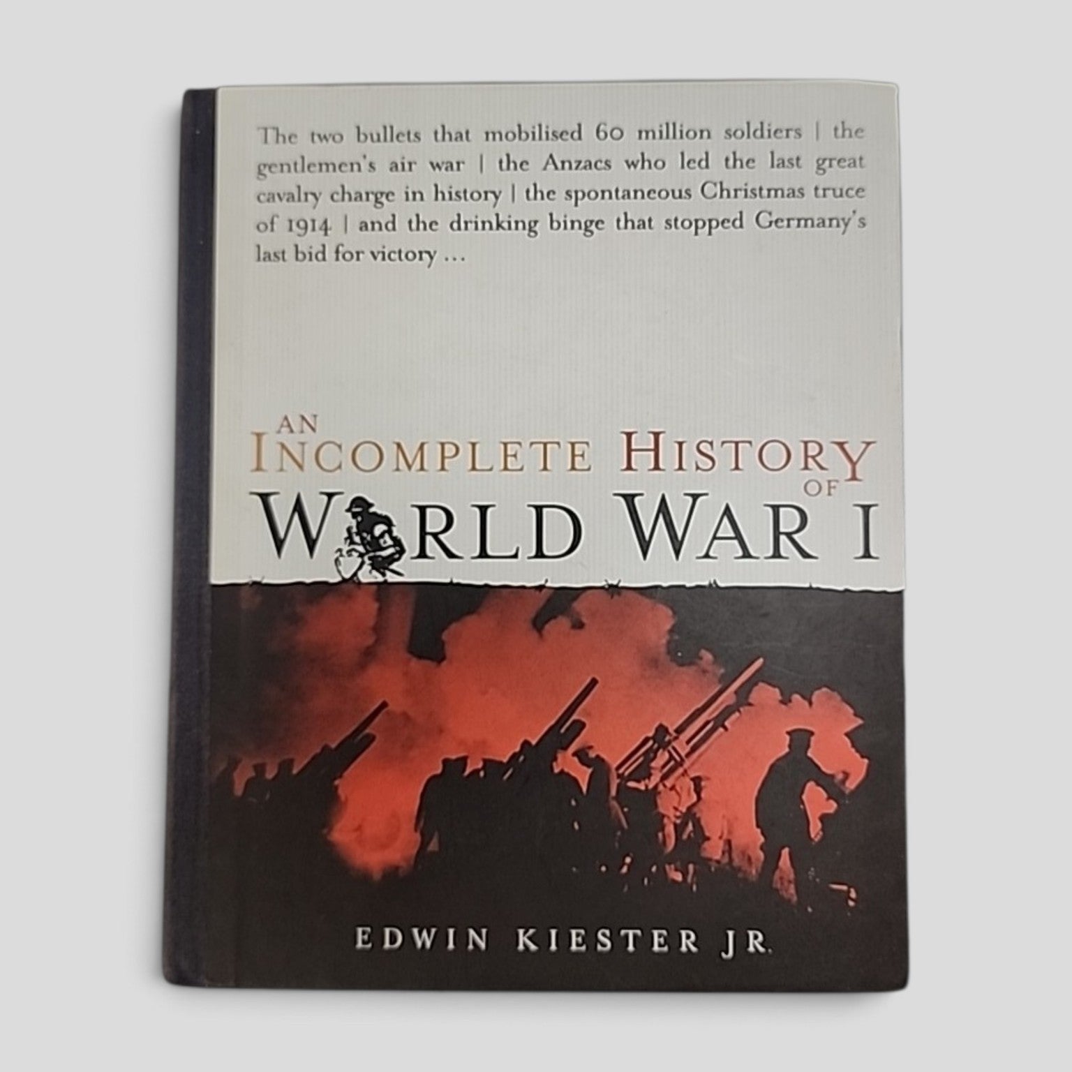 An Incomplete History of World War I by Edwin Kiester Jr., 2007 hardcover