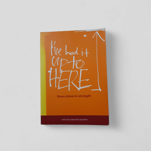 I've Had It Up to Here: From Stress to Strength - Books Worth Keeping