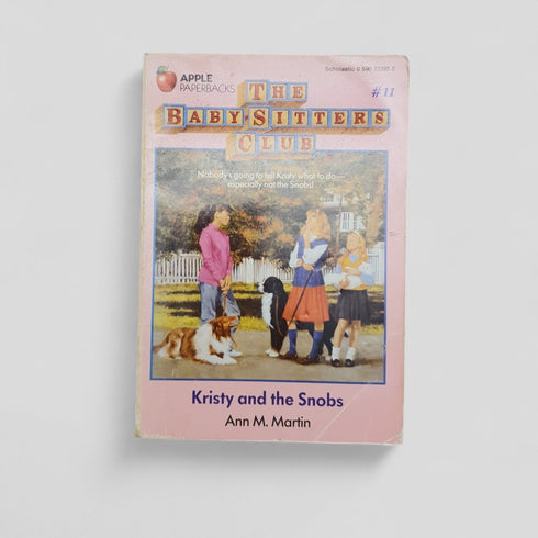 Kristy and the Snobs (The Baby - Sitters Club 11) by Ann M. Martin - Books Worth Keeping