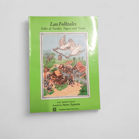Lao Folktales: Tales of Turtles, Tigers and Toads by Steve Epstein - Books Worth Keeping