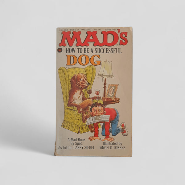 MAD's How to Be a Successful Dog by Spot with Larry Siegel & Angelo Torres - Books Worth Keeping