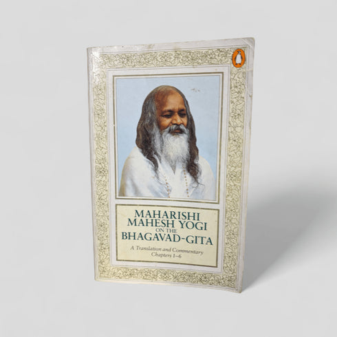 Maharishi Mahesh Yogi on the Bhagavad - Gita: A Translation and Commentary Chapters 1 - 6 - Books Worth Keeping