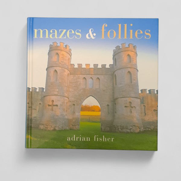 Mazes and Follies by Ian Fisher - Books Worth Keeping