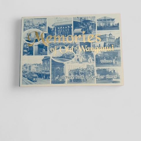 Memories of Old Wanganui Volume 2 by H & A Print - Books Worth Keeping