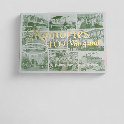 Memories of Old Wanganui Volume 3 by H & A Print - Books Worth Keeping