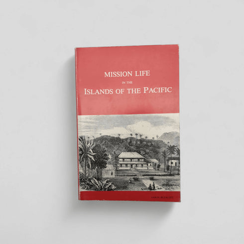 Mission Life in the Islands of the Pacific – Aaron Buzacott (1985 Reprint) - Books Worth Keeping