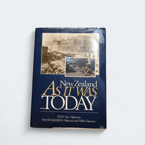 New Zealand As It Was Today by Joce Atkinson - Books Worth Keeping