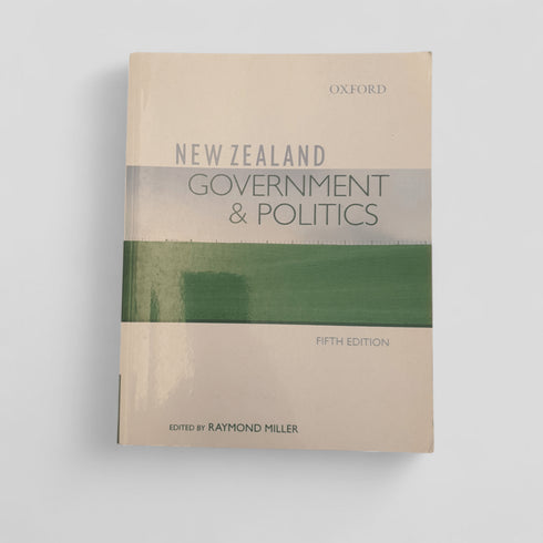 New Zealand Government & Politics (Fifth Edition) by Raymond Miller (ed.) - Books Worth Keeping