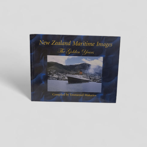 New Zealand Maritime Images: The Golden Years compiled by Emmanuel Makarios - Books Worth Keeping